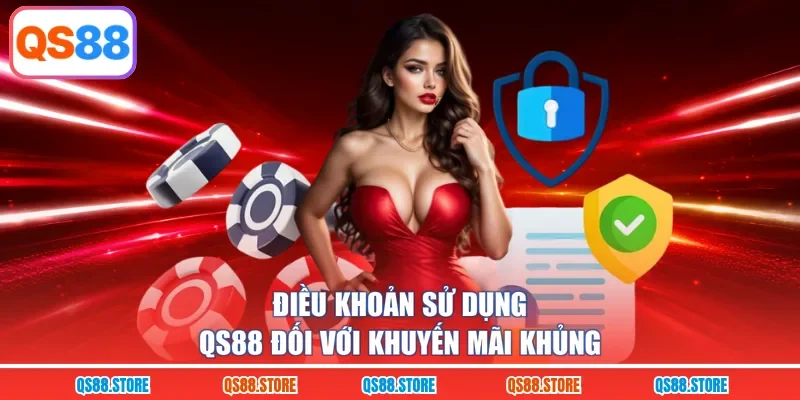 Điều khoản sử dụng QS88 đối với khuyến mãi khủng